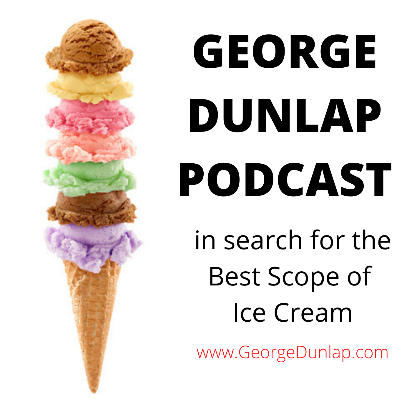 George Dunlap, The Ice Cream Guy "conversations with my friends (leaders) in the retail ice cream shop industry"